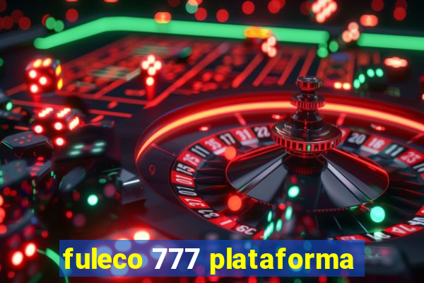 fuleco 777 plataforma